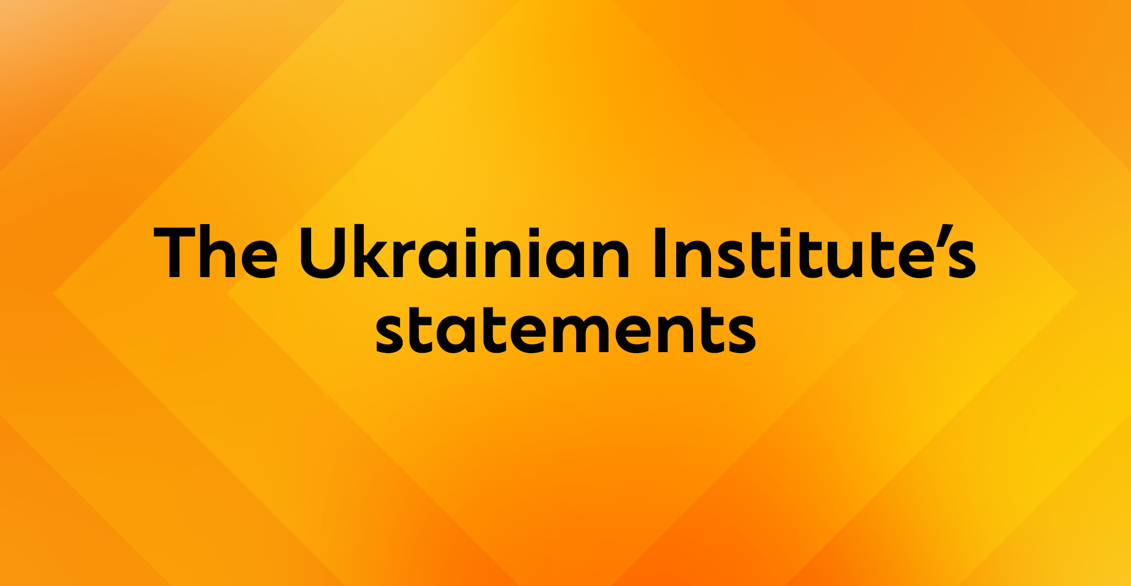 The Ukrainian Institute’s statements