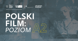 Читання сучасних польських драм у перекладі українською мовою – Польське кіно: рівень А2